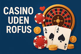 Casino Uden Rofus En Guide til Ansvarligt Spil Casino Uden Rofus En Guide til Ansvarligt Spil
