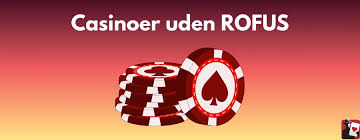 Online Casino Uden ROFUS En Guide til Spiloplevelser Uden Begrænsninger -259748292